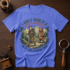 I Only Run If I See a Bear or a Coffee Shop Dyed T-shirt