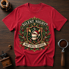 Silent Night Not Until Coffee Dyed T-shirt