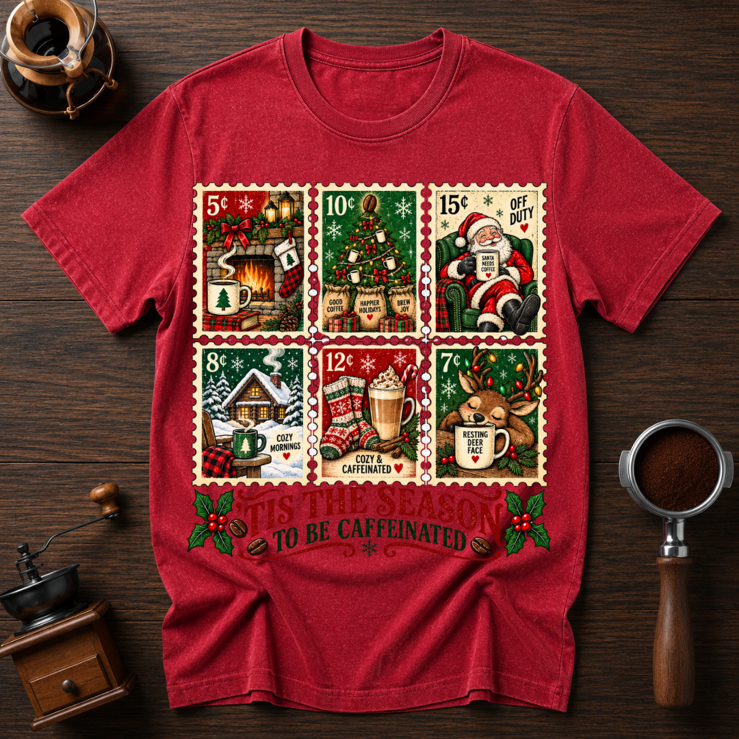 Tis The Season To Be Caffeinated Dyed T-shirt