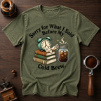 Cold Brew before Conversation Dyed T-shirt