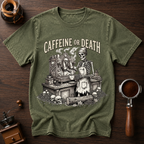 Caffeine or Death Dyed T-shirt