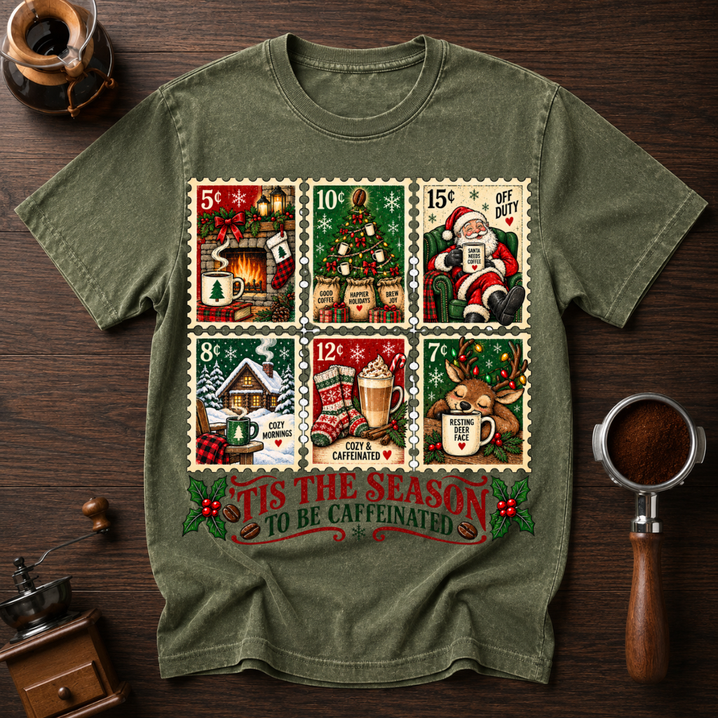 Tis The Season To Be Caffeinated Dyed T-shirt