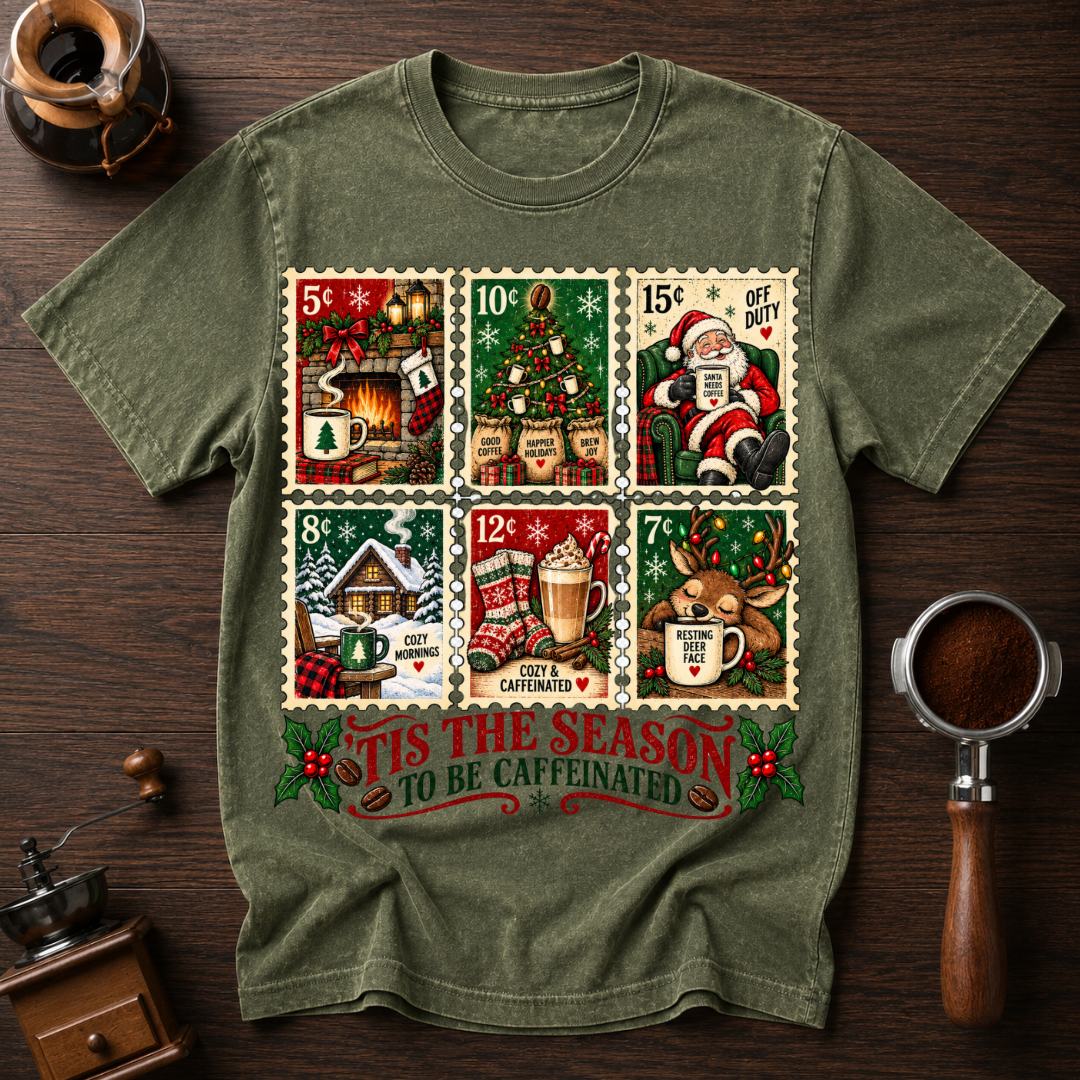Tis The Season To Be Caffeinated Dyed T-shirt