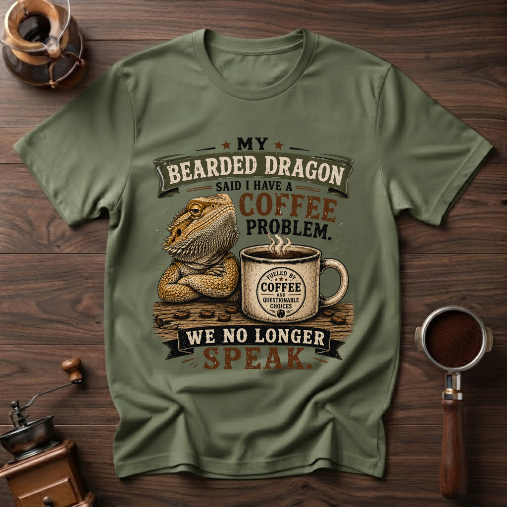 Dragon Says I Have a Coffee Problem Dyed T-shirt