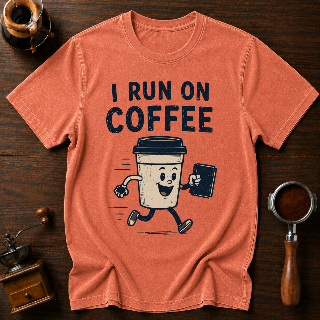 I Run on Coffee Dyed T-shirt