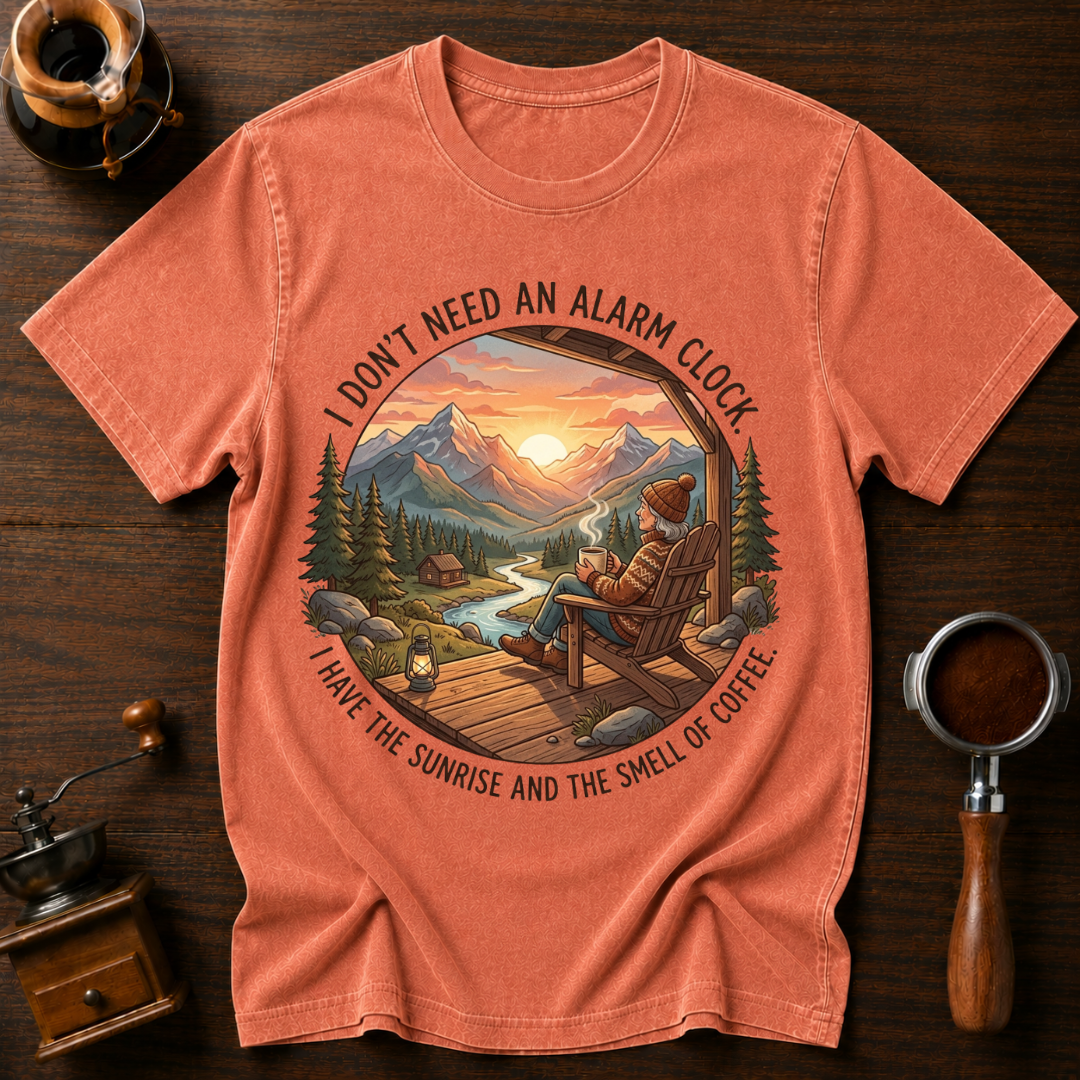 I Don't Need an Alarm Clock Dyed T-shirt