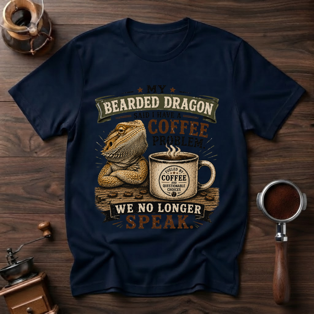 Dragon Says I Have a Coffee Problem Dyed T-shirt