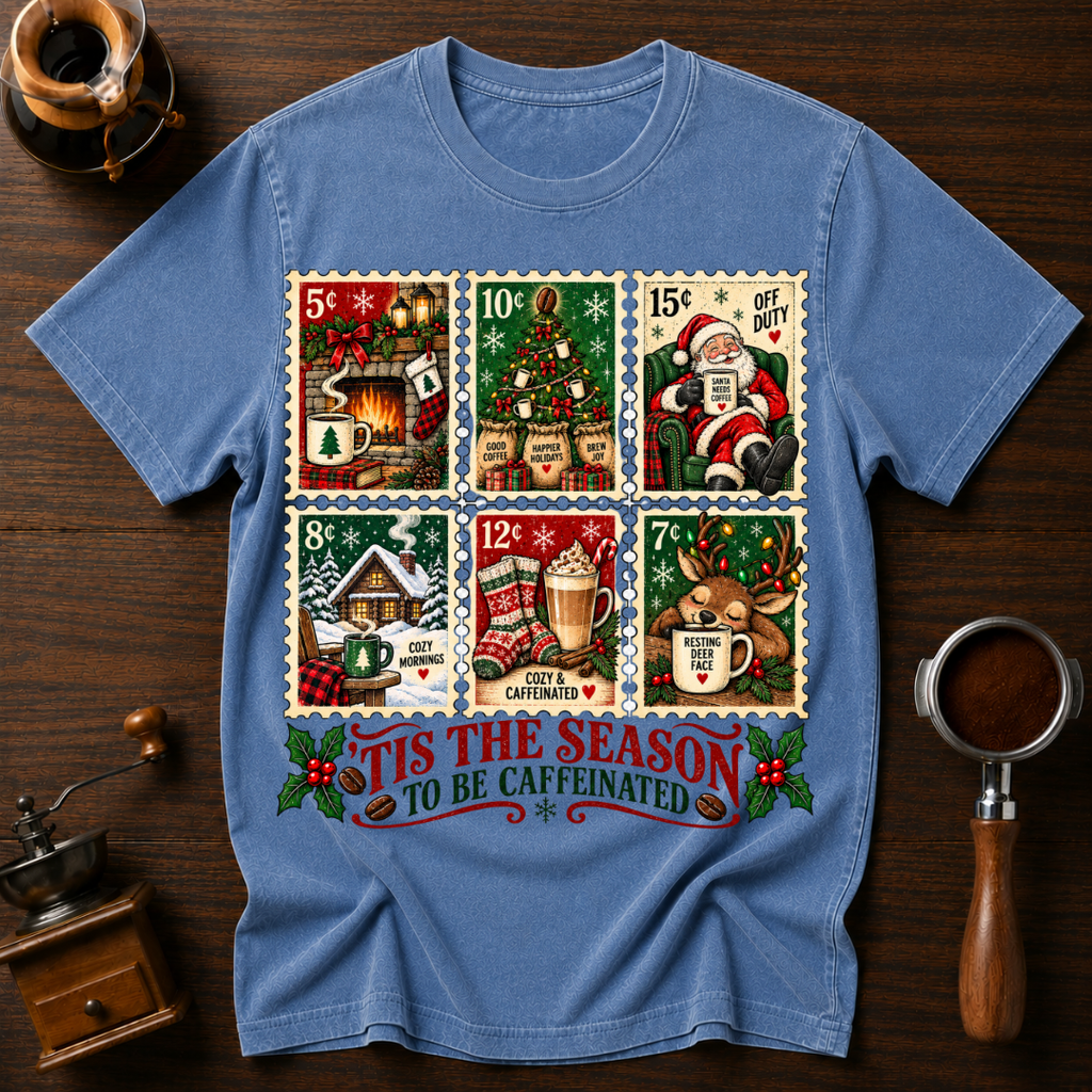 Tis The Season To Be Caffeinated Dyed T-shirt