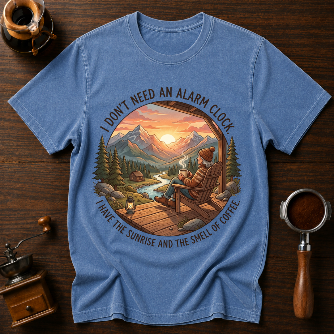 I Don't Need an Alarm Clock Dyed T-shirt