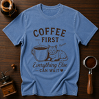 Coffee First Everything Else Can Wait Dyed T-shirt