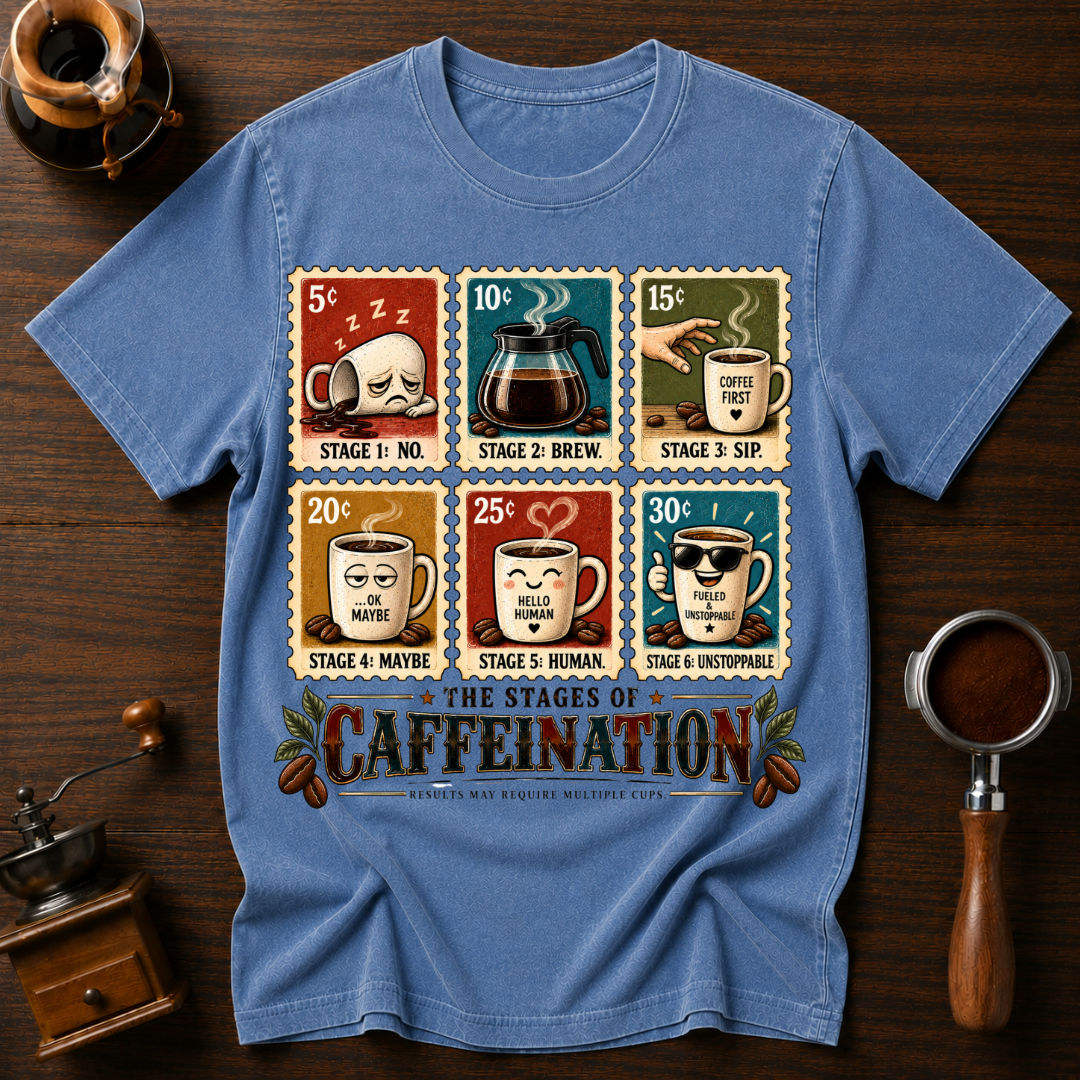 The Stages Of Caffeination Dyed T-shirt