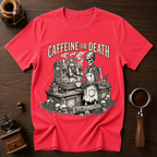 Caffeine or Death Dyed T-shirt