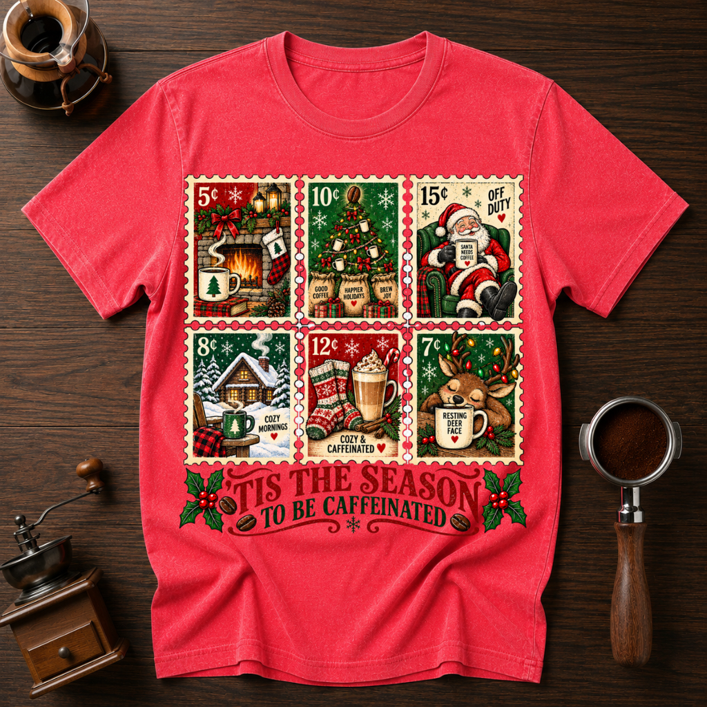 Tis The Season To Be Caffeinated Dyed T-shirt