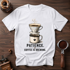 Patience Coffee is Brewing Dyed T-shirt