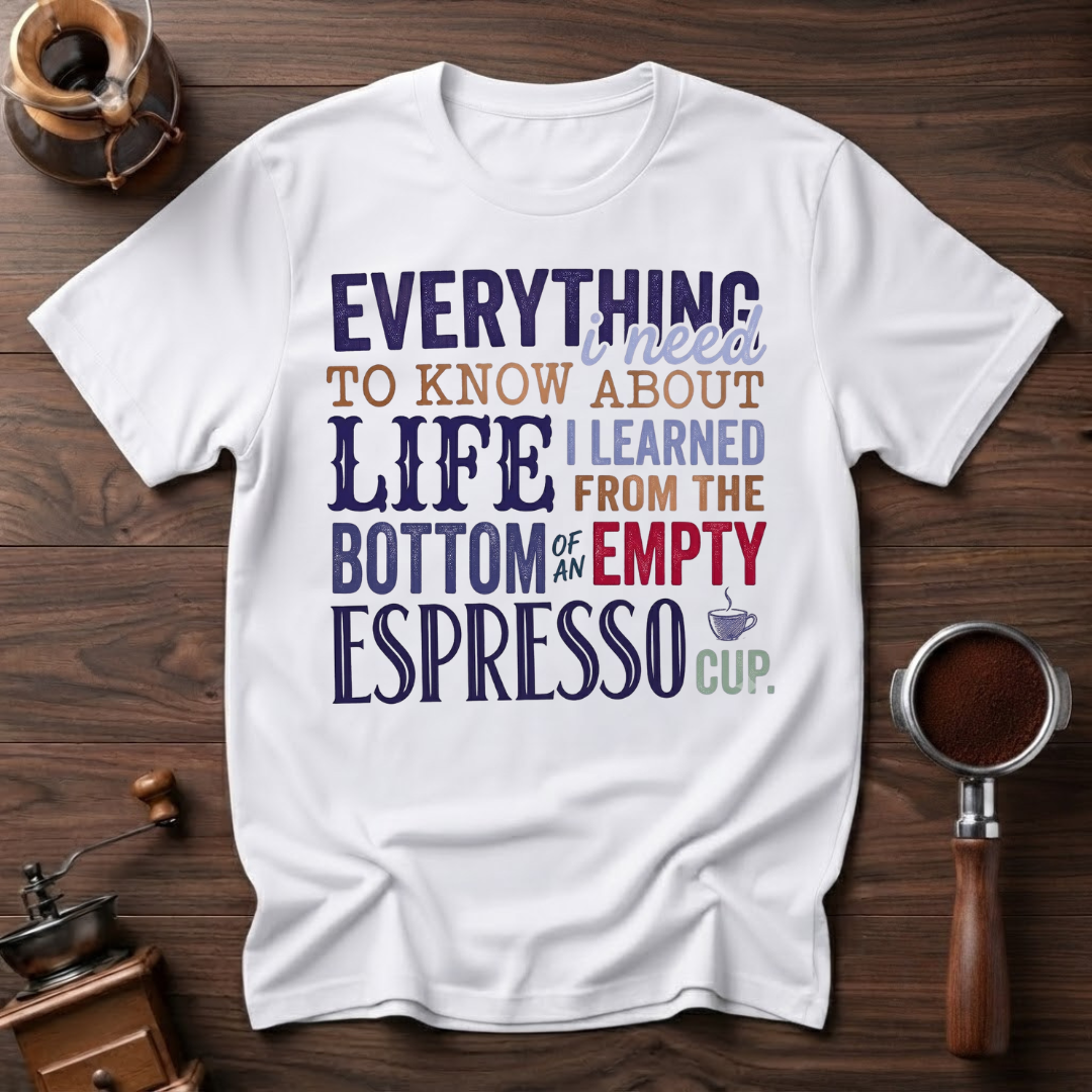 Bottom of an Empty Espresso Dyed T-shirt