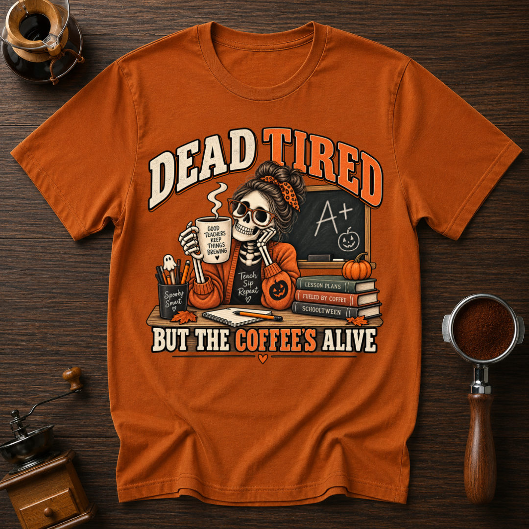 Dead Tired ButThe Coffees Alive Dyed T-shirt