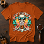 Scary Before Coffee Scarier Without It Dyed T-shirt