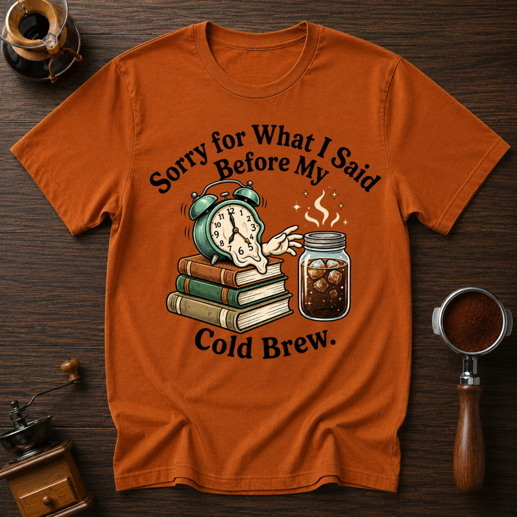 Cold Brew before Conversation Dyed T-shirt