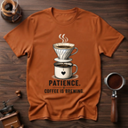 Patience Coffee is Brewing Dyed T-shirt