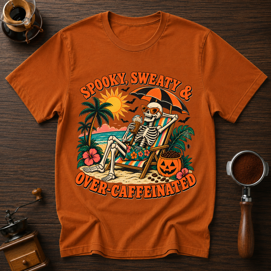 Spooky Sweaty & Over Caffeinated Dyed T-shirt