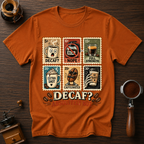 Decaf? Absolutely Not Dyed T-shirt